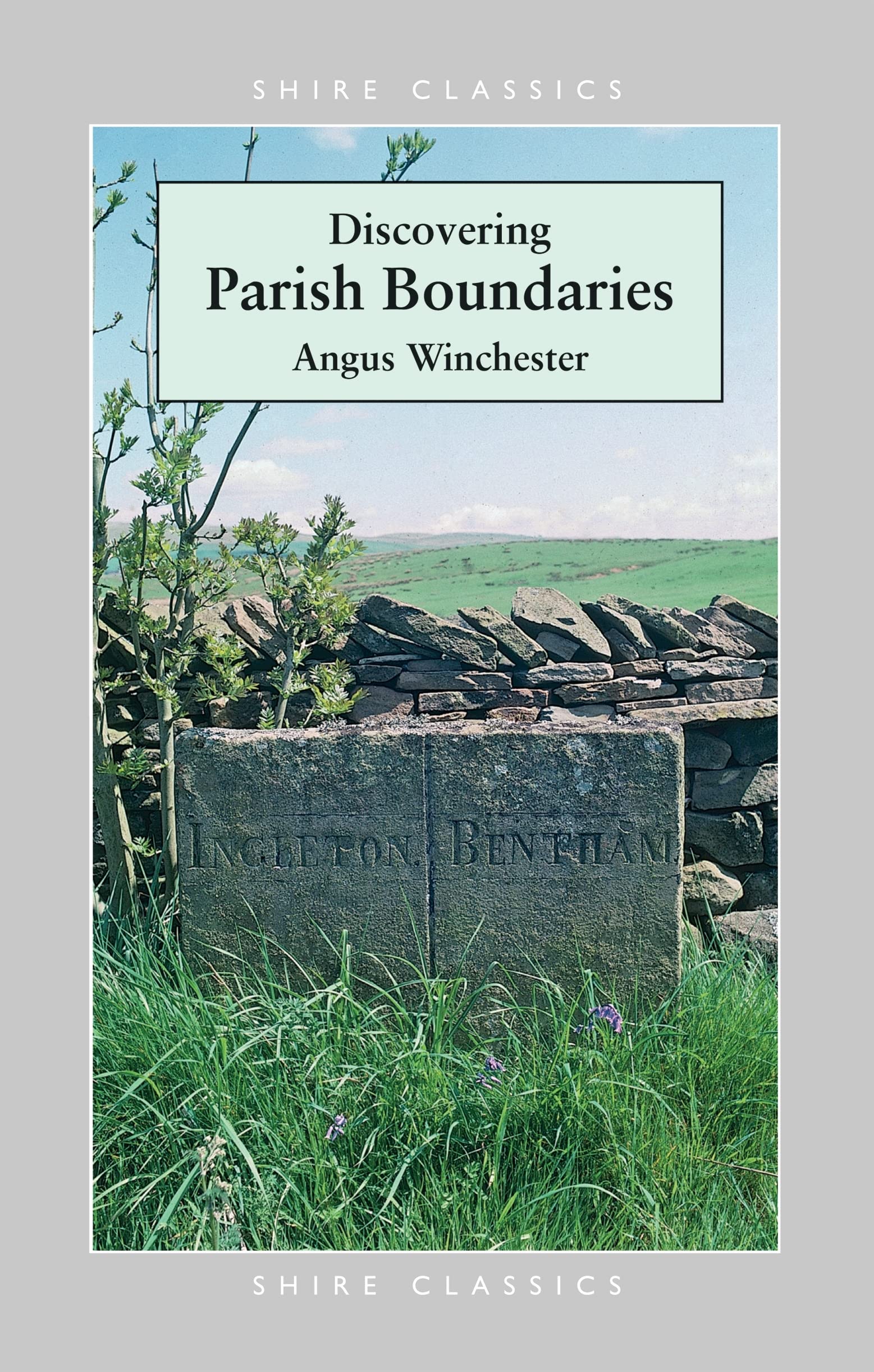 Discovering Parish Boundaries by Winchester, Angus; Winchester, Angus
