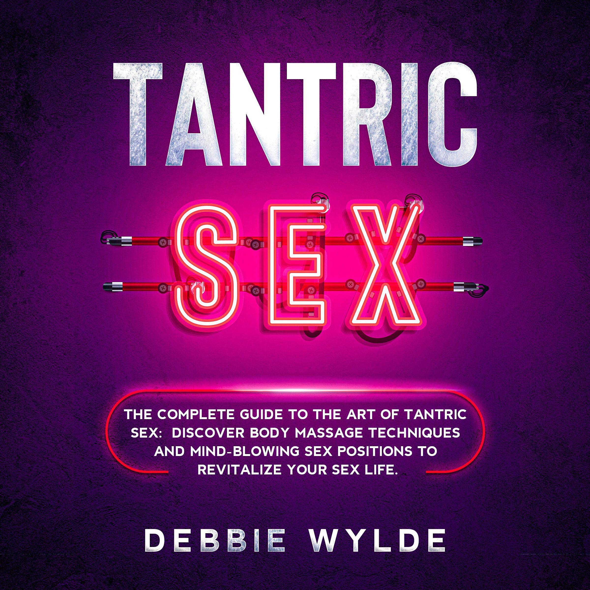 Tantric Sex: The Complete Guide to the Art of Tantric Sex