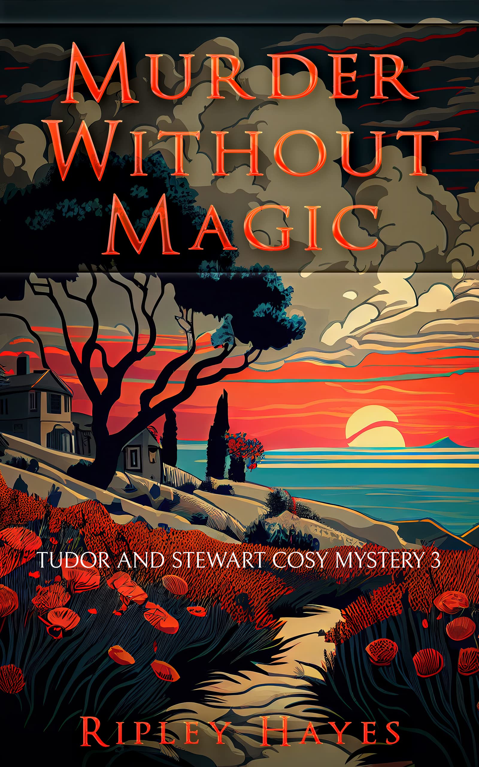 Murder Without Magic: Tudor and Stewart Cosy Mystery 3 (Tudor and Stewart Abergwyn Mysteries)