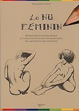 Download Le nu féminin : Cours de dessin : le corps humain PDF