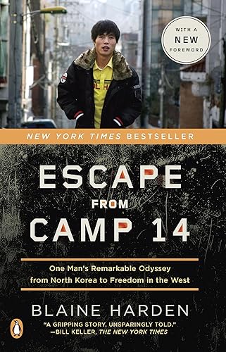 Escape from Camp 14 One Man's Remarkable Odyssey from North Korea to Freedom in the West