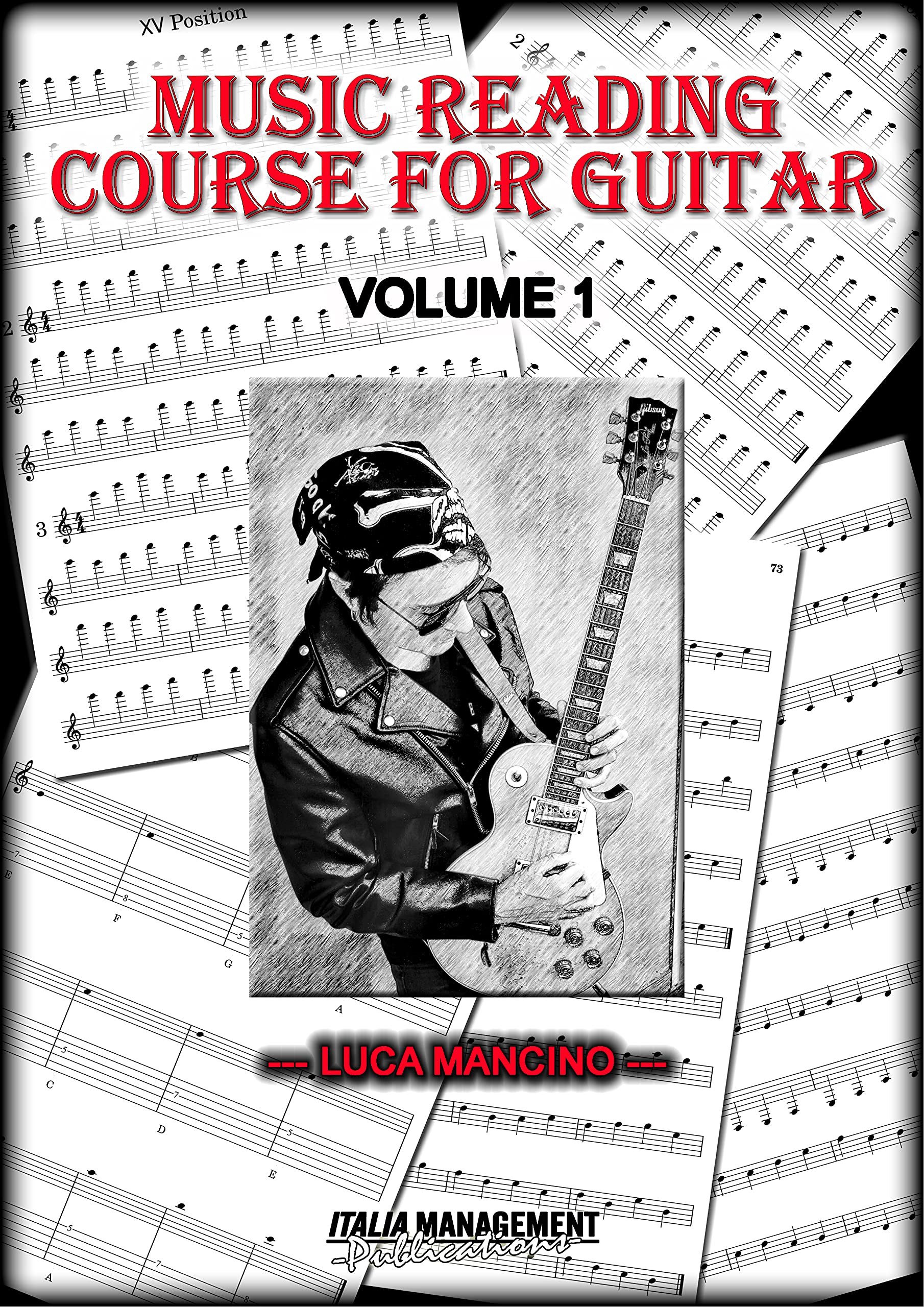 MUSIC READING COURSE FOR GUITAR VOLUME 1 (The exclusive guitar and bass guitar methods by Luca Mancino)