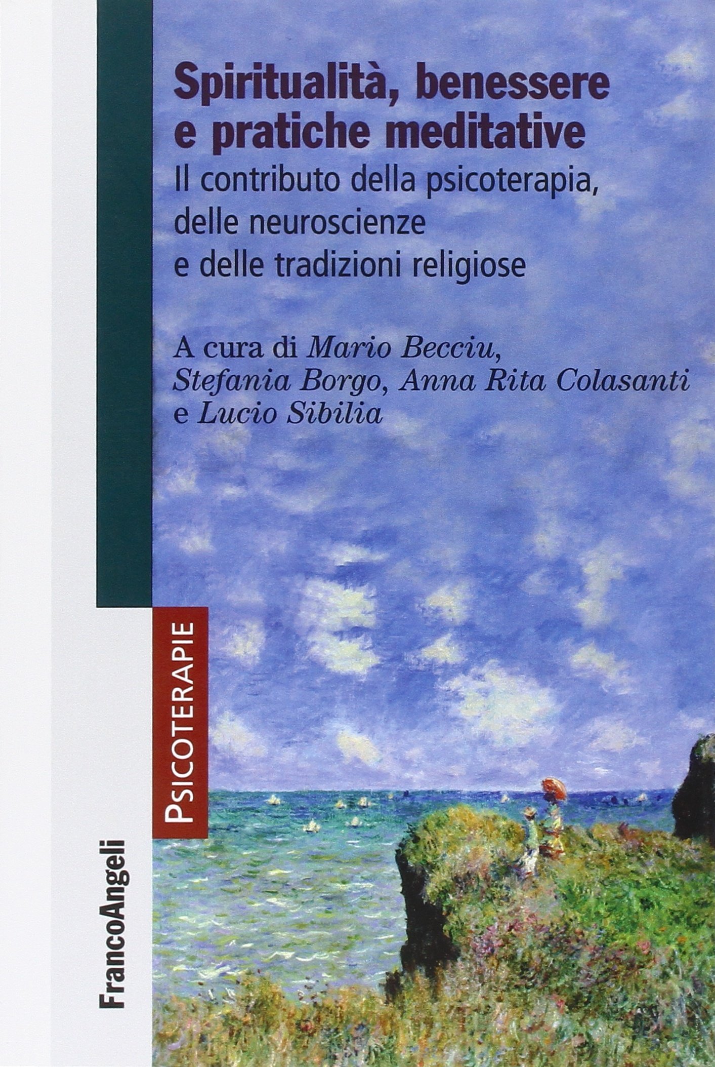 Spiritualità, benessere e pratiche meditative. Il contributo della psicoterapia, delle neuroscienze e delle tradizioni religiose