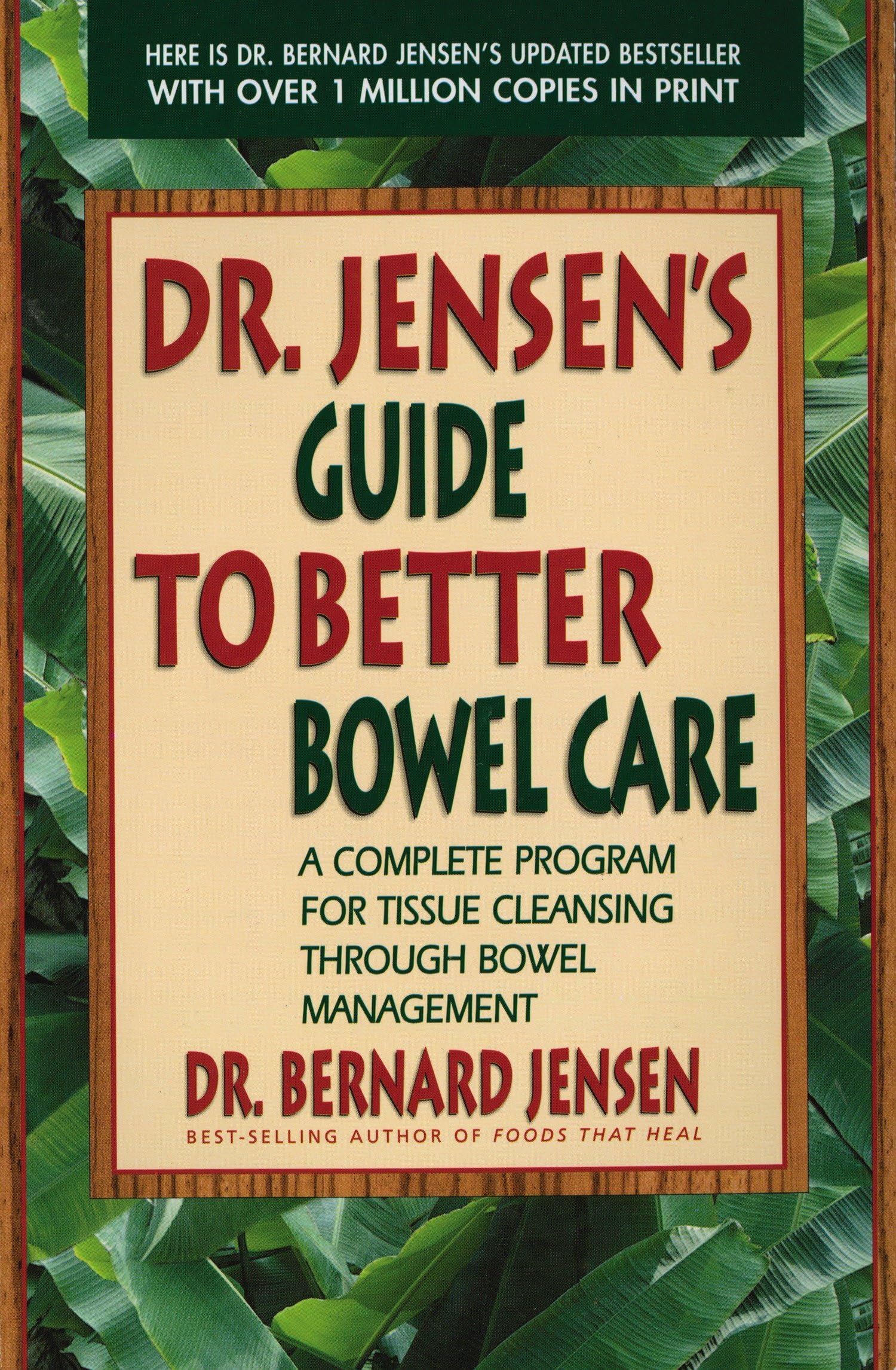 Dr. Jensen's Guide to Better Bowel Care: A Complete Program for Tissue Cleansing through Bowel Management Paperback – September 1, 1998