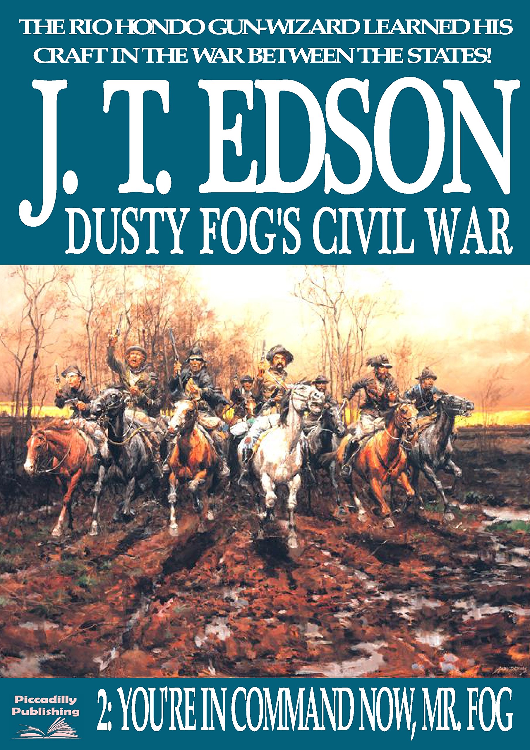 You're in Command Now, Mr. Fog (A Dusty Fog's Civil War Book 2)