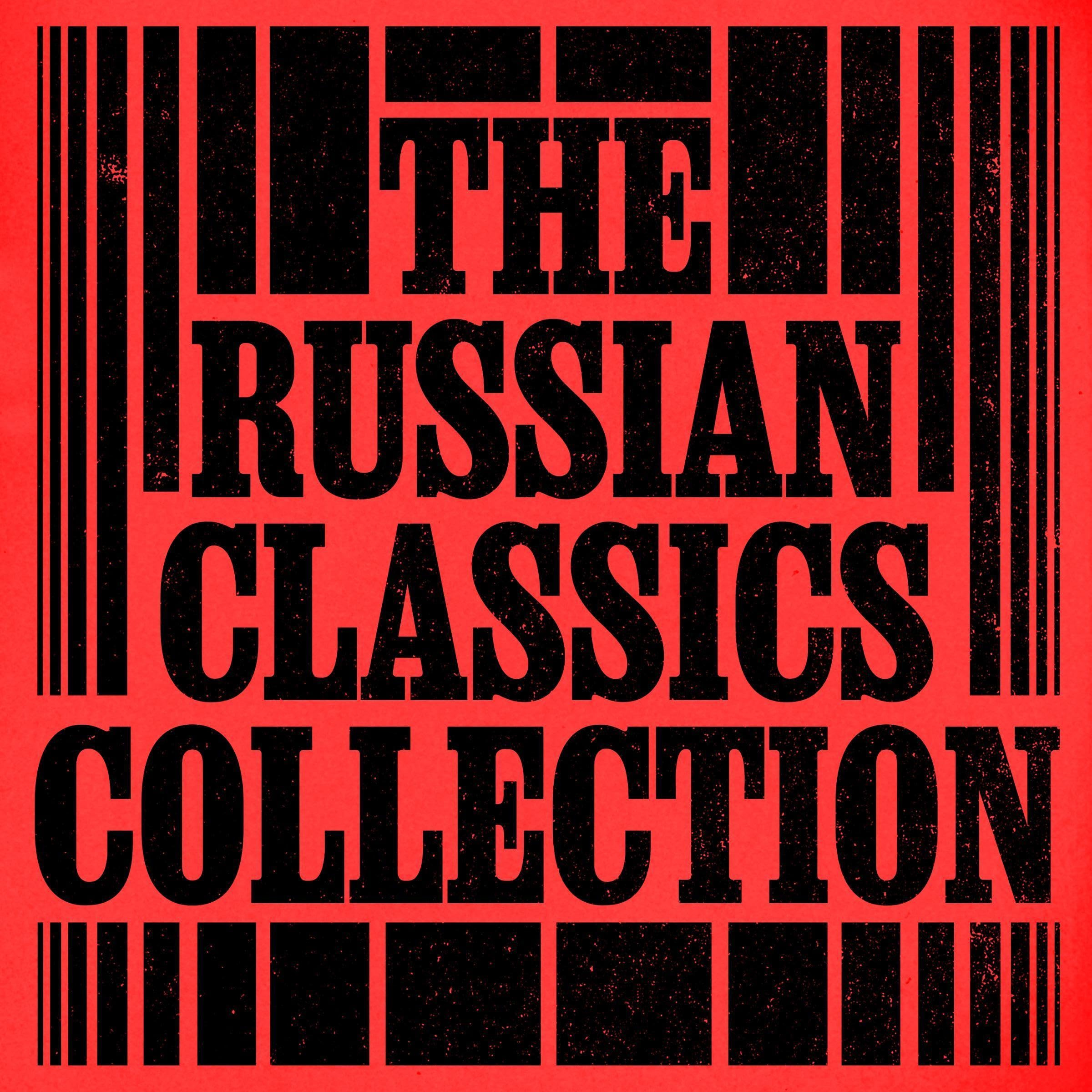 The Russian Classics Collection: 10+ Novels and Stories from Tolstoy, Dostoyevsky, Chekhov, Gogol, Turgenev, & More