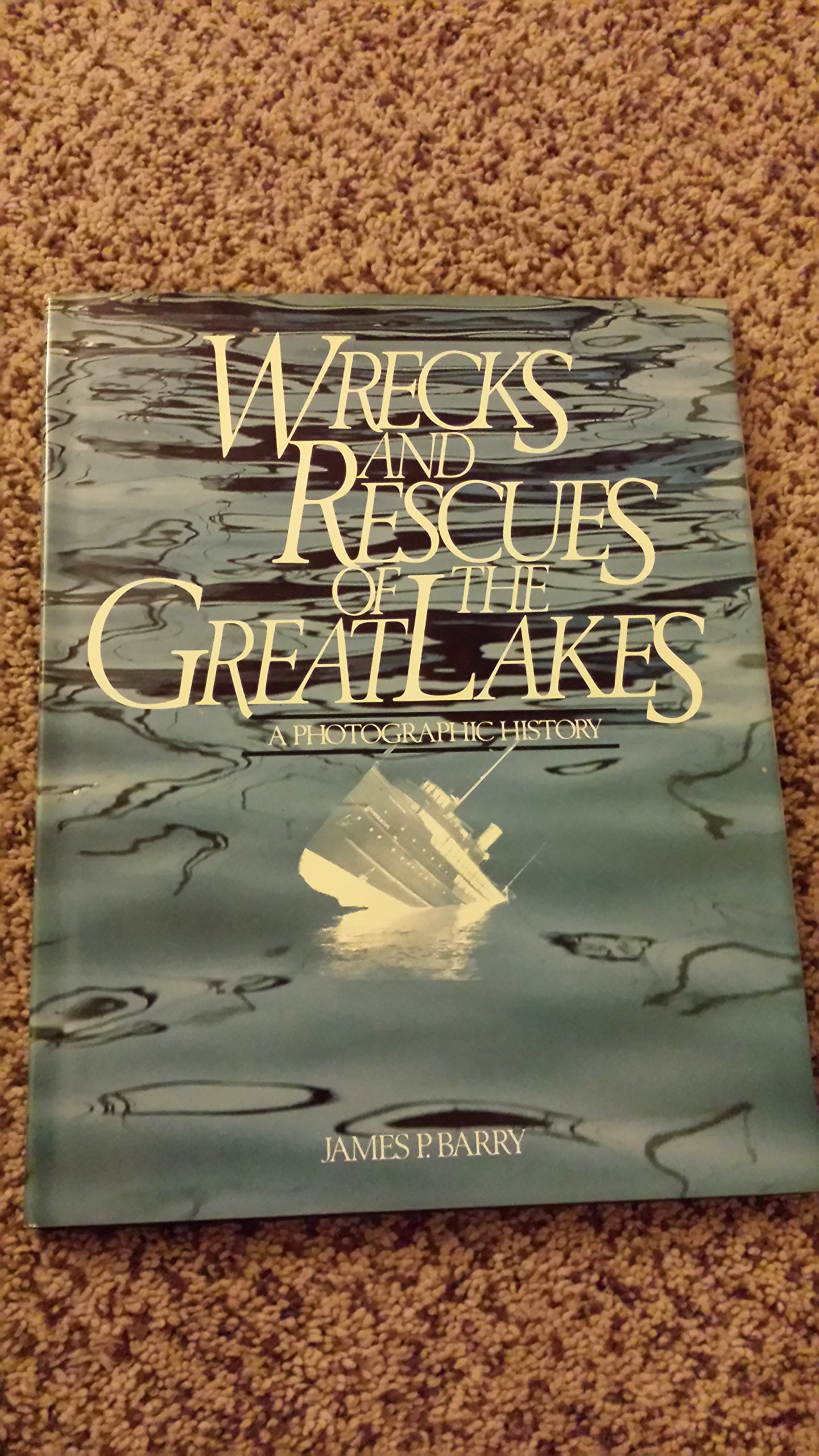 Wrecks and Rescues of the Great Lakes album photo historique sauvetage maritime