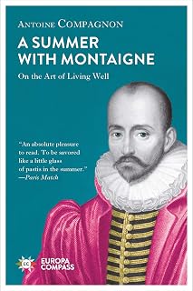 A Summer with Montaigne: On the Art of Living Well