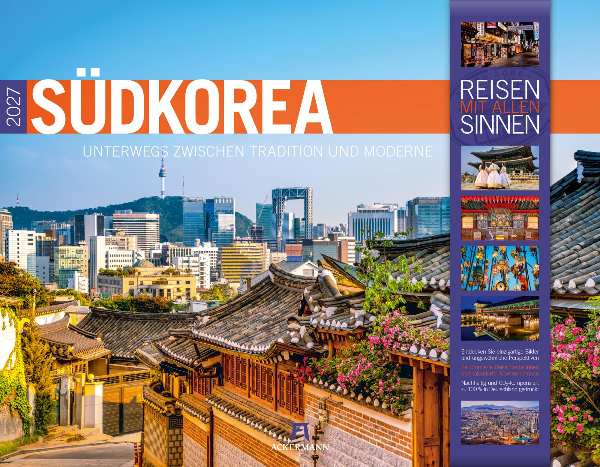 Südkorea Kalender 2027 | Unterwegs zwischen Tradition und Moderne: Imposanter Reise-Kalender im großen Querformat (54x42 cm) | K-Pop & Spiritualität