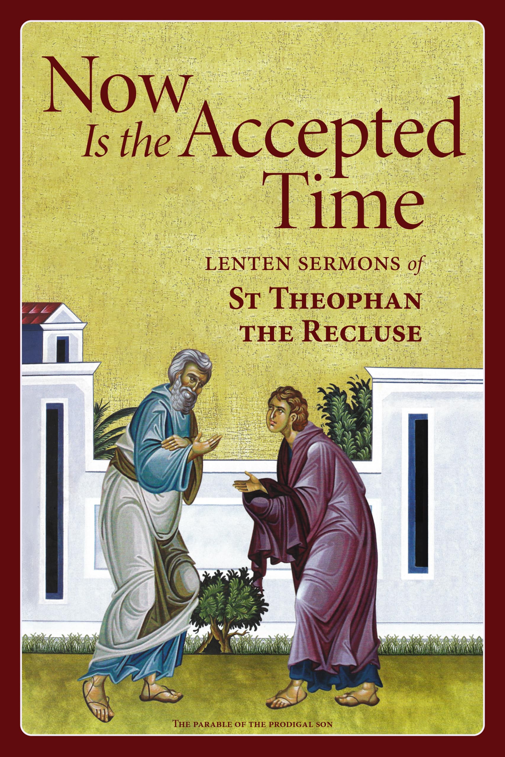 Now Is the Accepted Time by Theophan the Recluse - 9780884655107