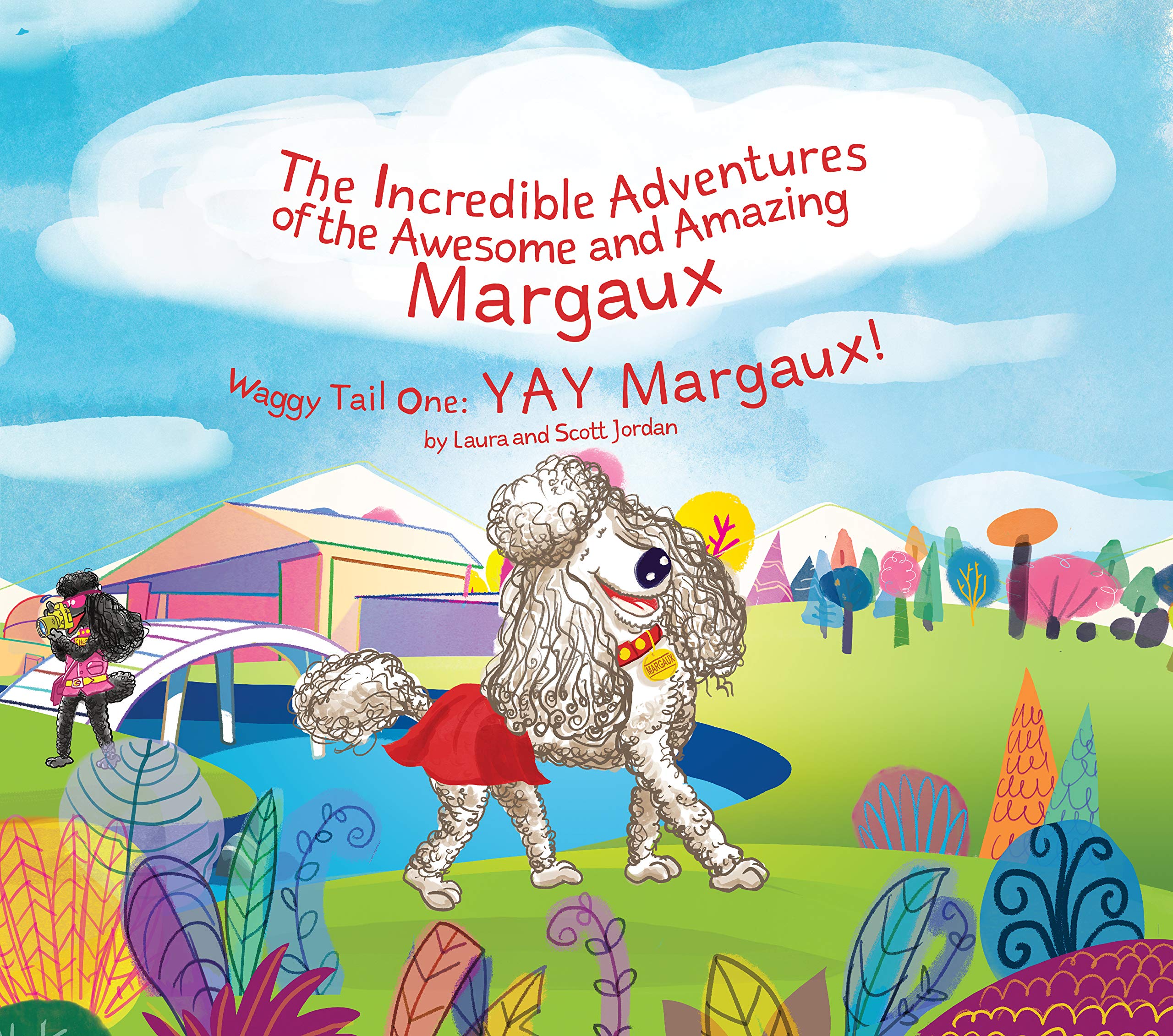 The Incredible Adventures of the Awesome and Amazing Margaux, Waggy Tail One: YAY Margaux!: Inspirational Children's Book About Disabilities