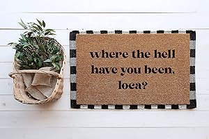 Bella Where The Hell Have You Been Loca Doormat