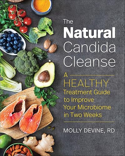 The Natural Candida Cleanse A Healthy Treatment Guide to Improve Your Microbiome in Two Weeks