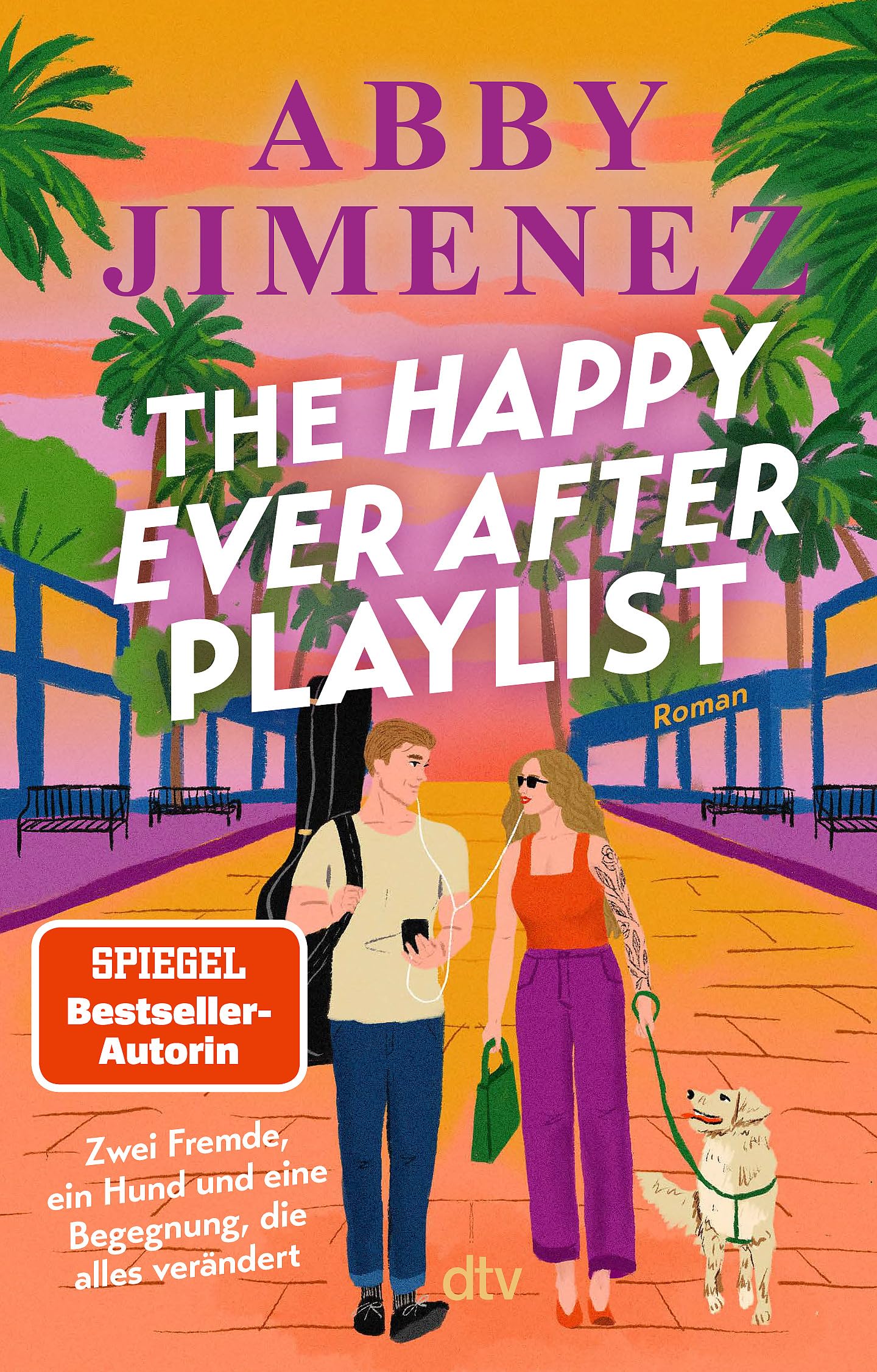 The Happy Ever After Playlist: Roman | Witzige und emotionale Second-Chance-Liebesgeschichte der SPIEGEL-Bestsellerautorin von ›Just for the Summer‹