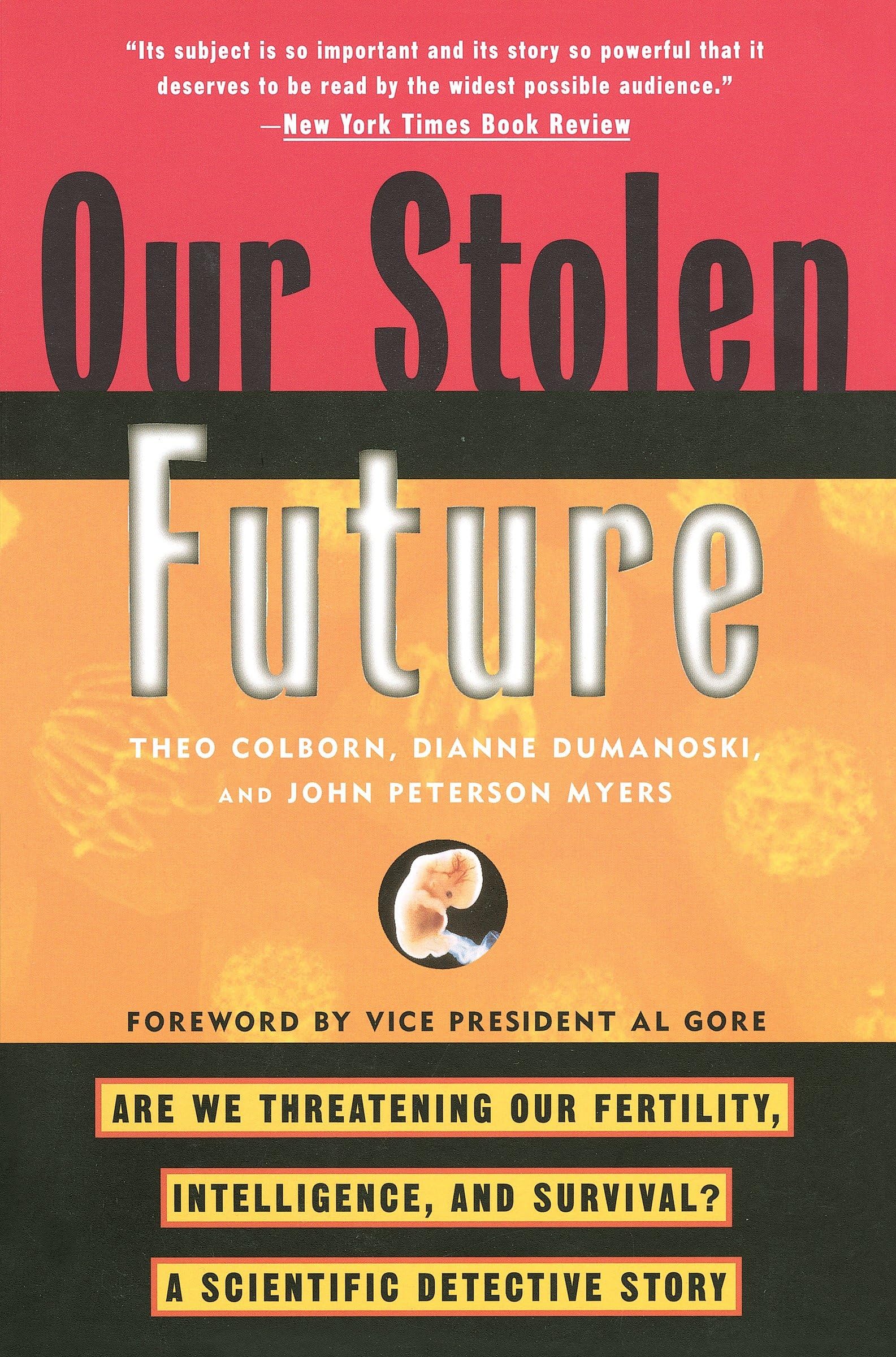 Our Stolen Future: Are We Threatening Our Fertility, Intelligence, and Survival?--A Scientific Detective Story Paperback – March 1, 1997
