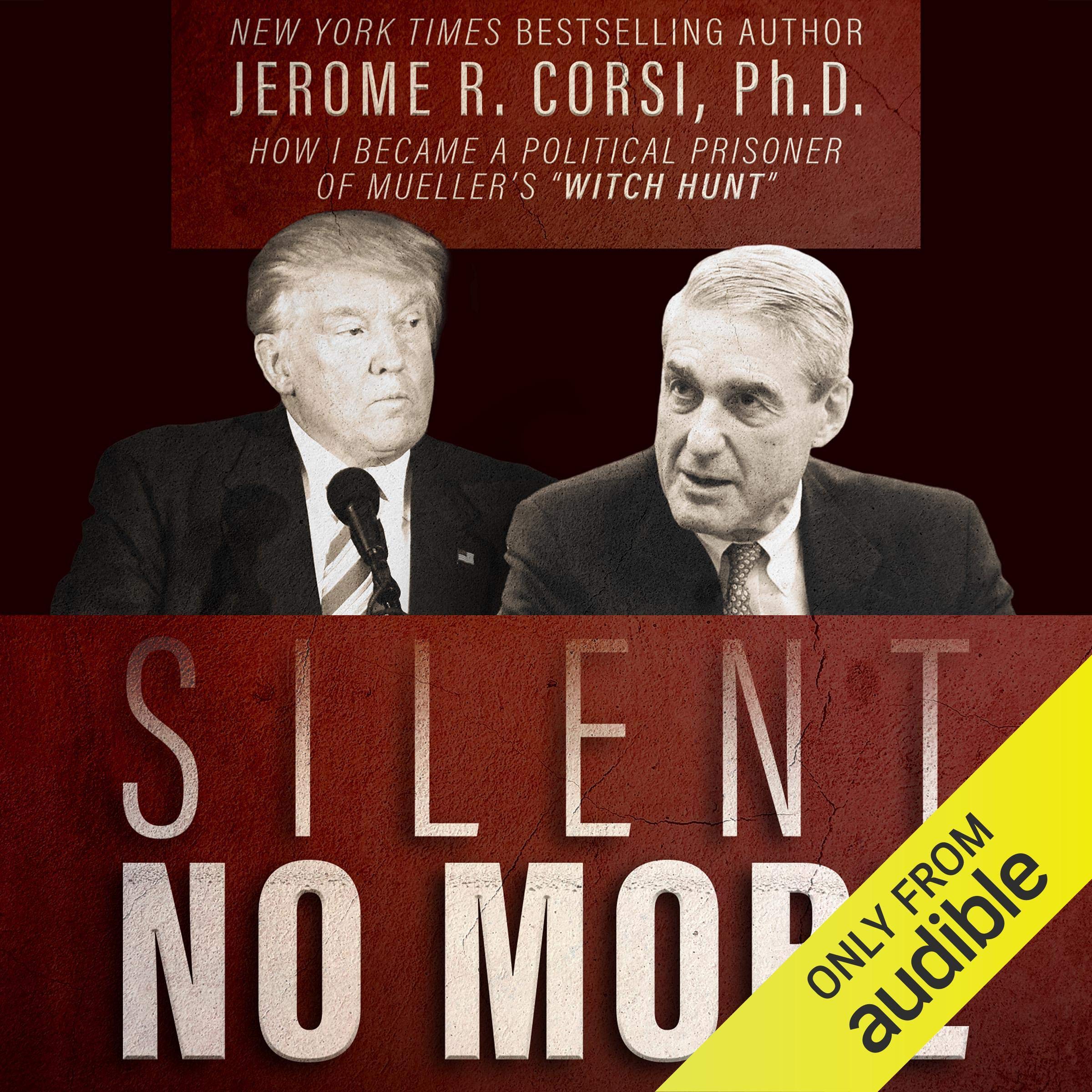 Cover art for Silent No More: How I Became a Political Prisoner of Mueller's "Witch Hunt"