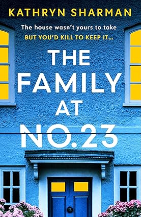 The Family at No 23: A totally gripping psychological thriller with a jaw-dropping twist