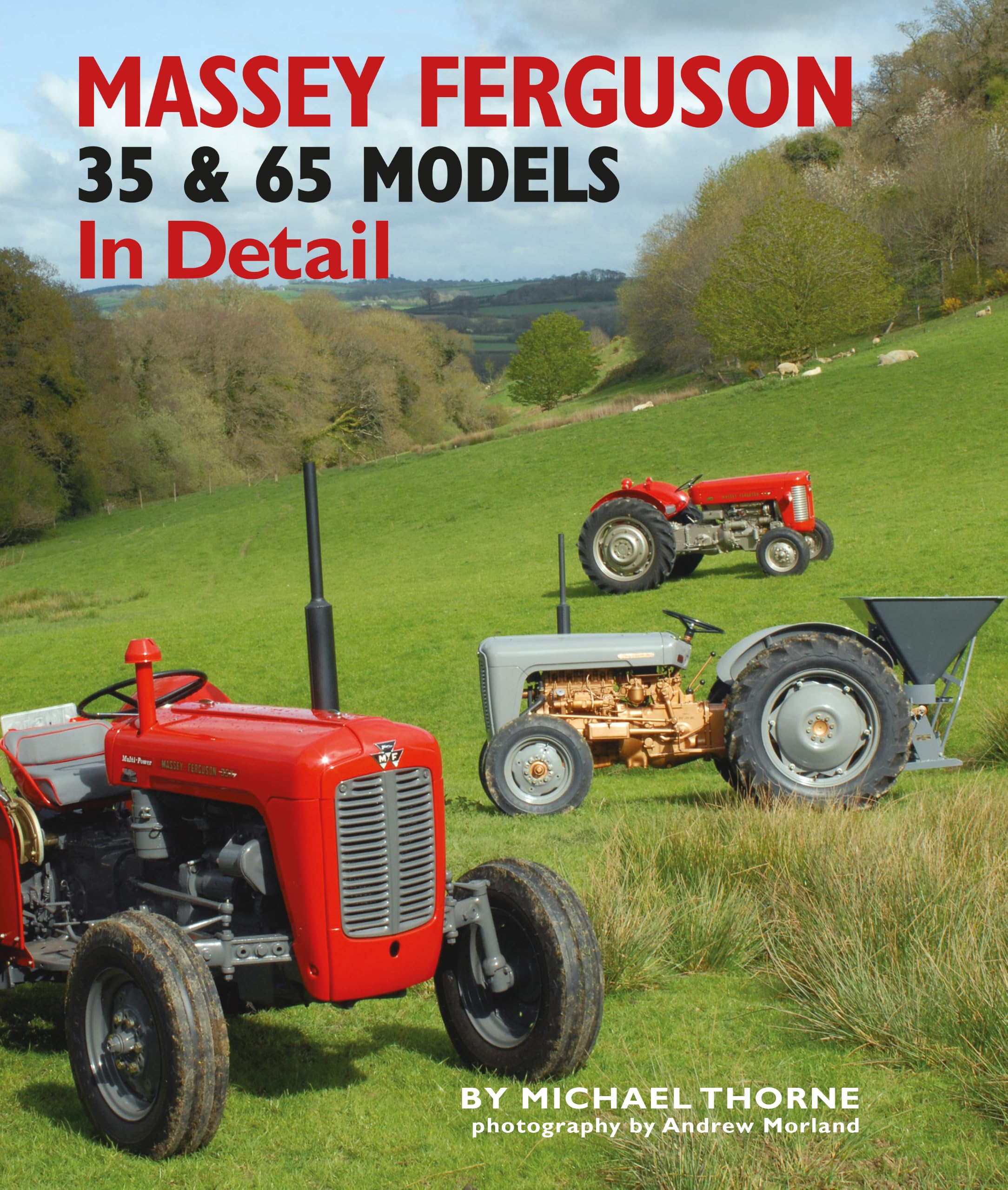 Massey-Ferguson 35 & 65 Models in Detail by Michael Thorne (Hardcover, 2014)