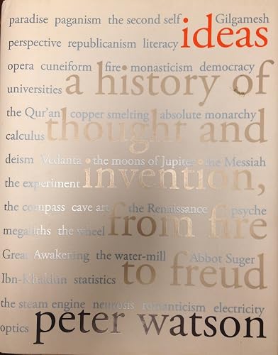 Ideas: A History of Thought and Invention, from Fire to Freud