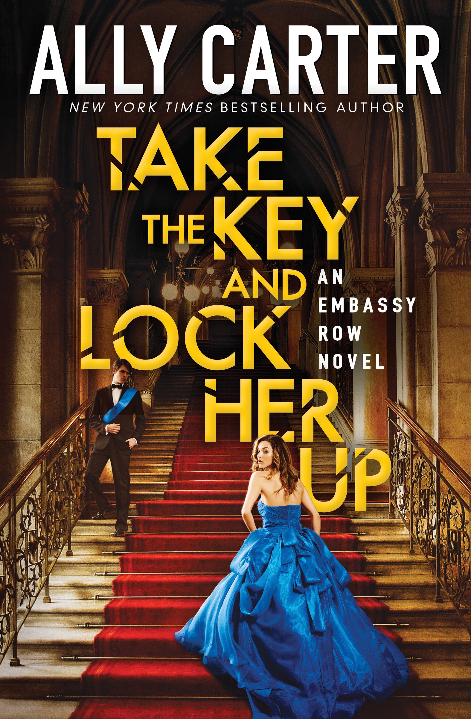 Take the Key and Lock Her Up (Embassy Row, Book 3) (3)