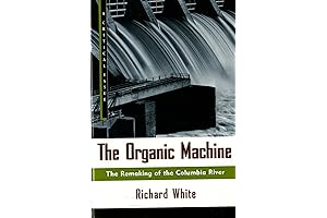 Delve into the Organic Machine: Columbia River's Environmental Restoration