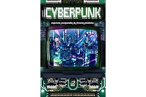 Cyberpunk: Registros Recuperados de Futuros Proibidos (Em Português do Brasil): Vislumbrando o...