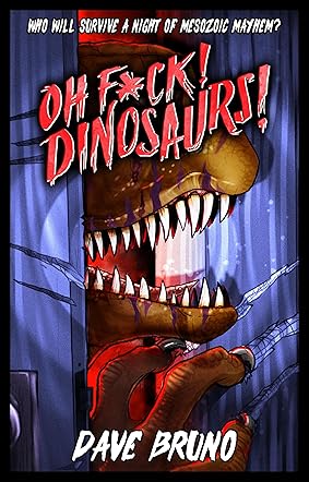 Oh F*ck! Dinosaurs!