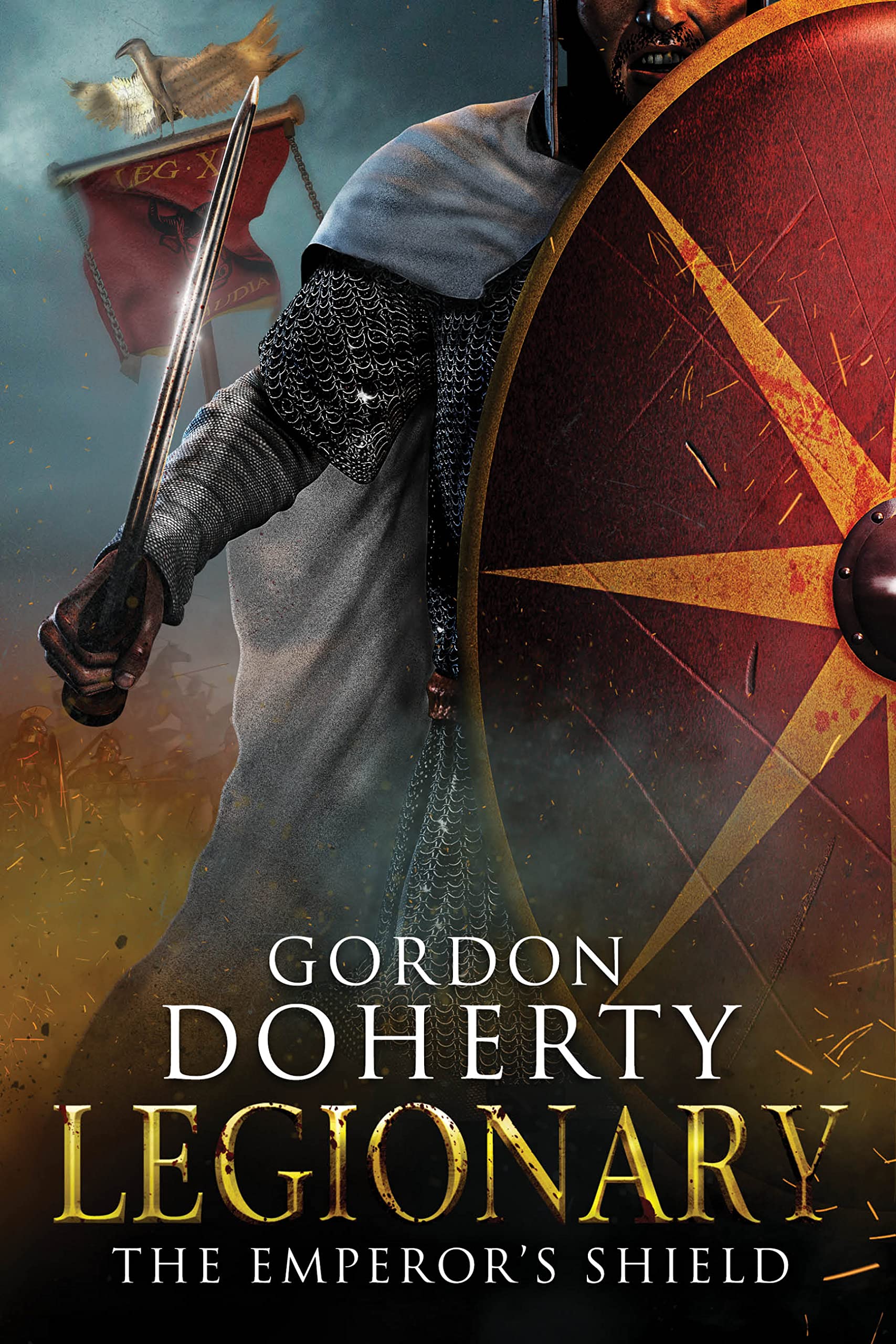 Legionary: The Emperor's Shield (Legionary 9): A brand new tale of war, heroism and treachery set in the late Roman Empire