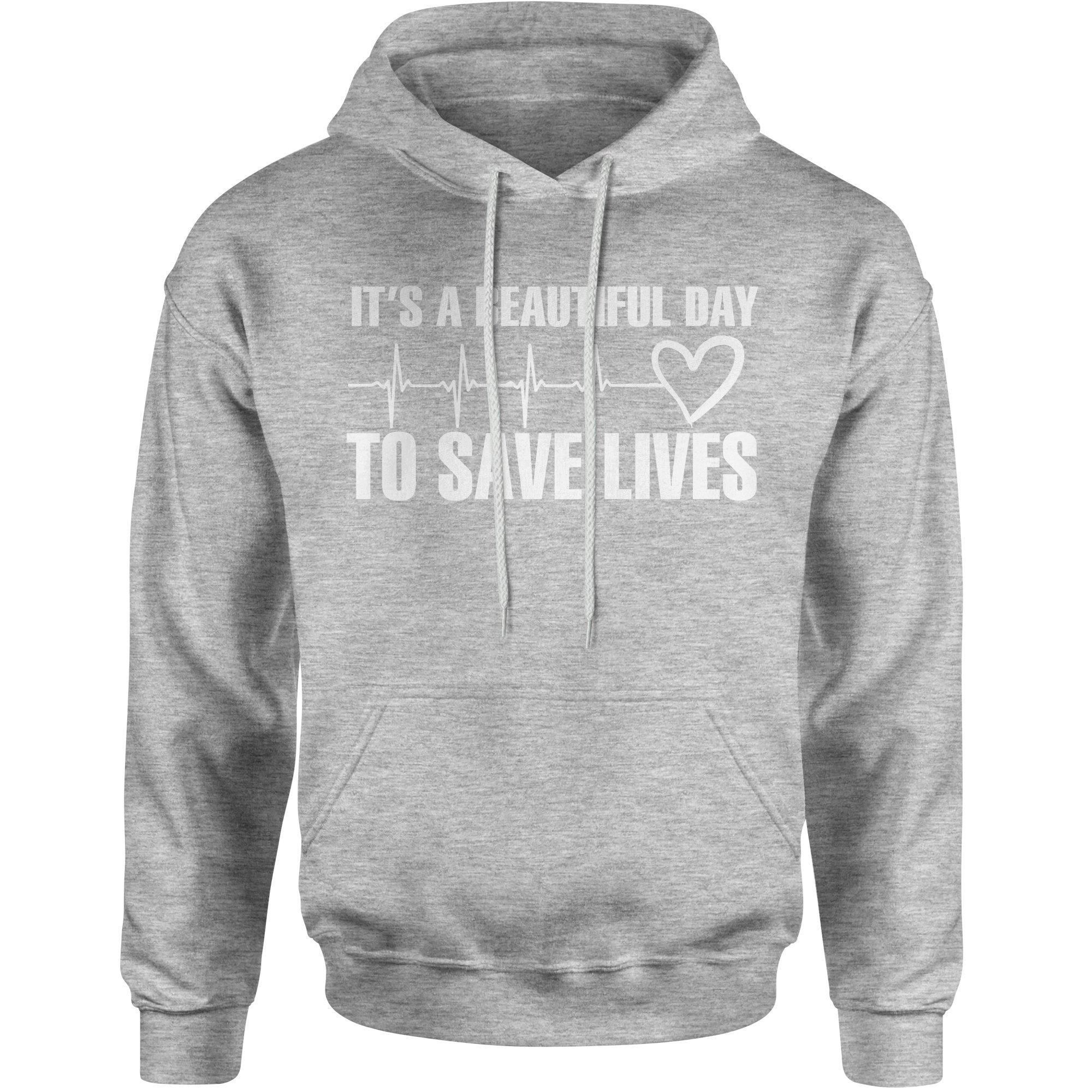 It's A Beautiful Day to Save Lives (White Print) Unisex Adult Hoodie