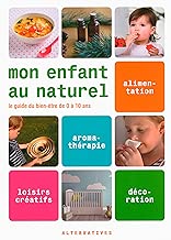 Download Mon enfant au naturel: Le guide du bien-être de 0 à 10 ans PDF