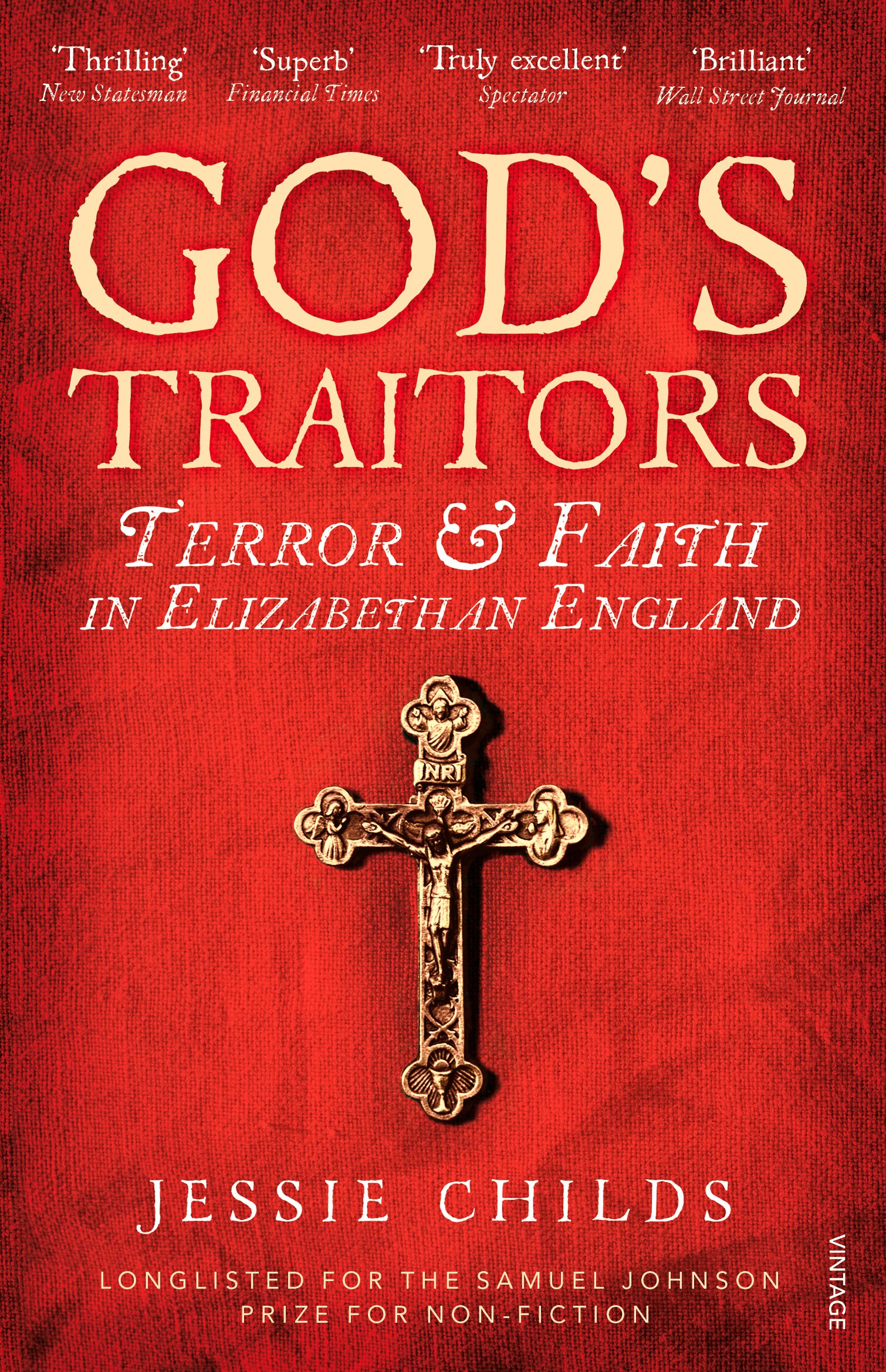 GodaTMs Traitors: Terror and Faith in Elizabethan England by Childs New,.
