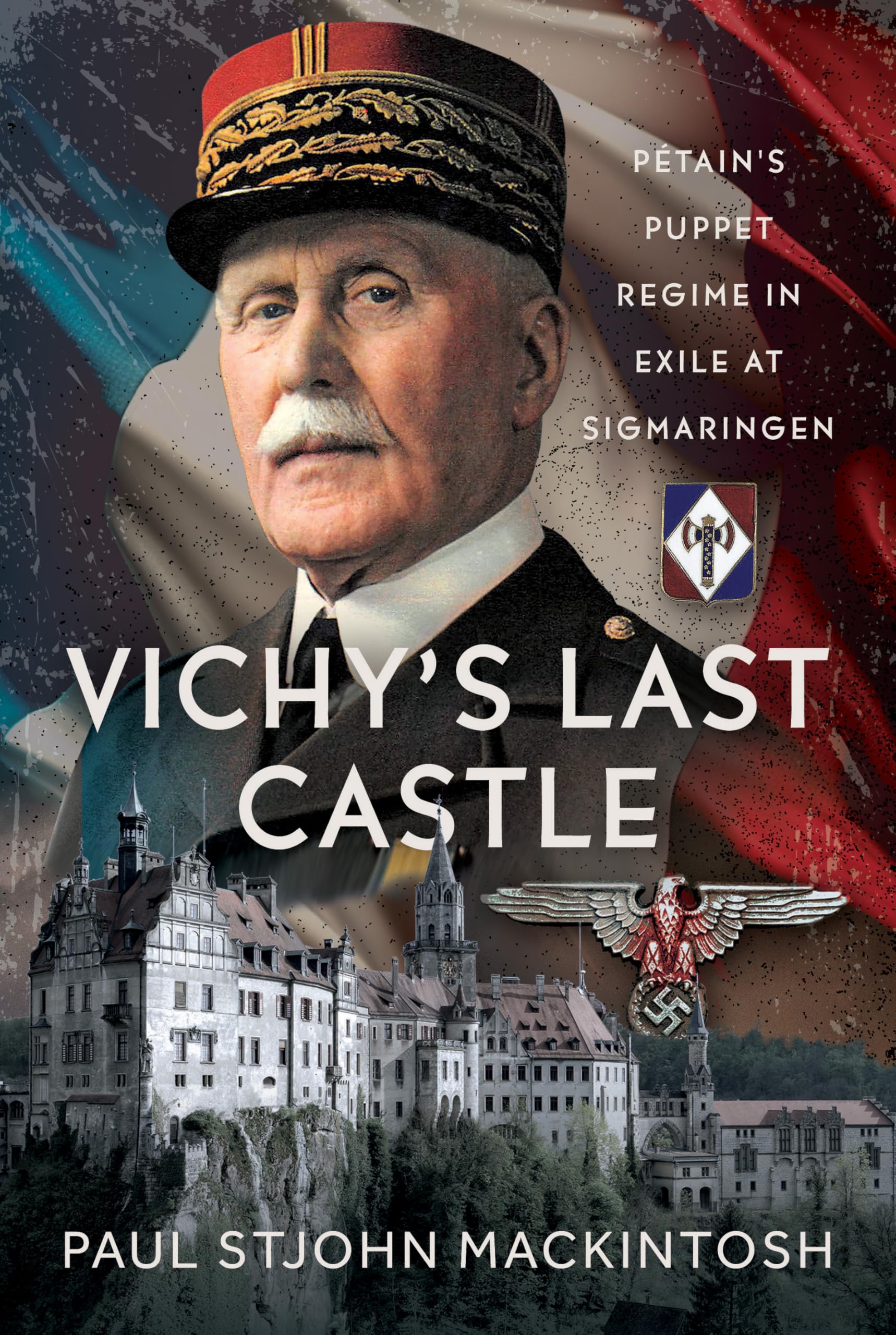 Vichys Last Castle by Paul StJohn Mackintosh HARDBACK 9781036131548
