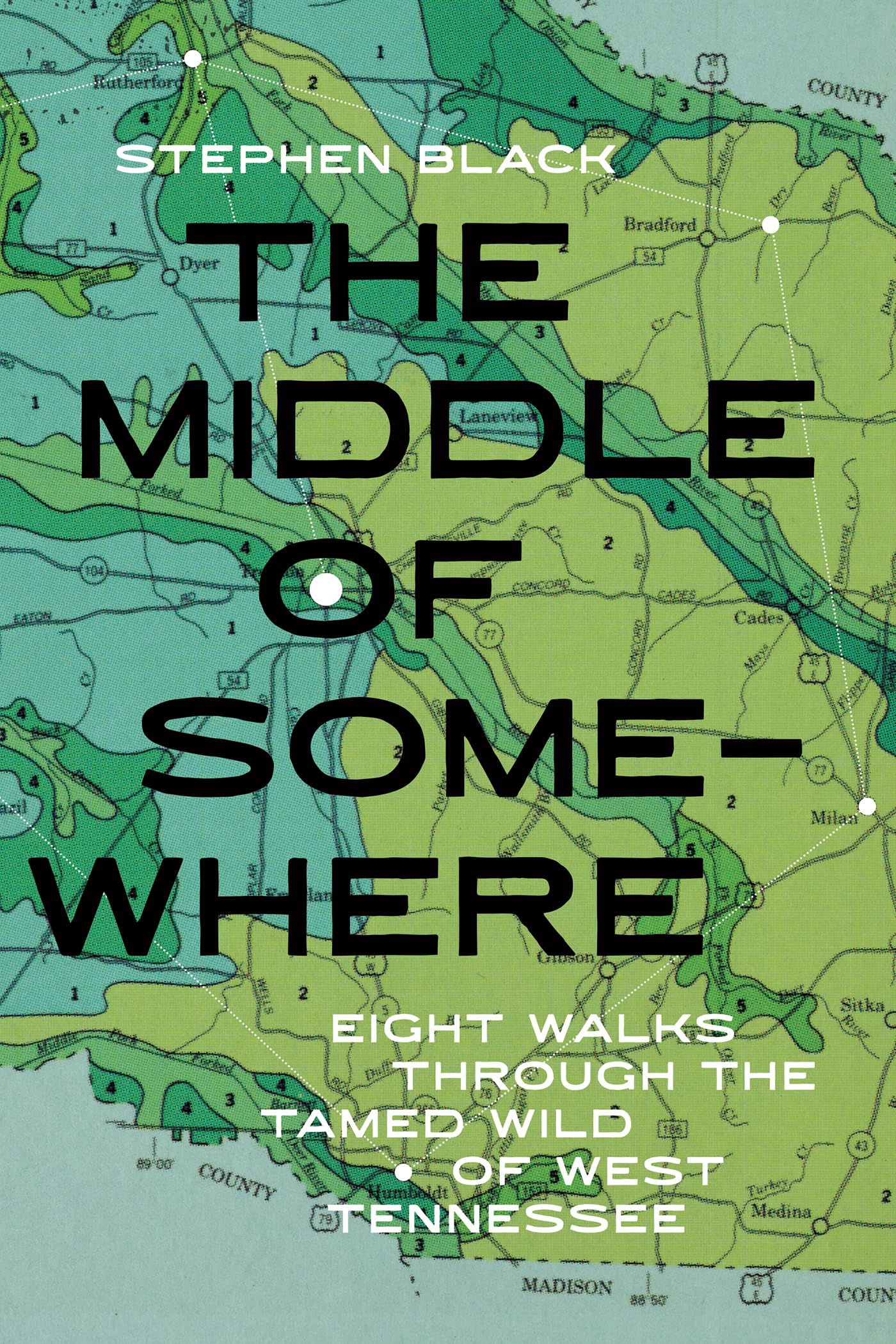 The Middle of Somewhere: Eight Walks Through a Tamed Wild