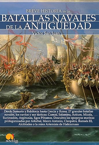 Breve historia de las batallas navales de la Antigüedad (Spanish Edition)