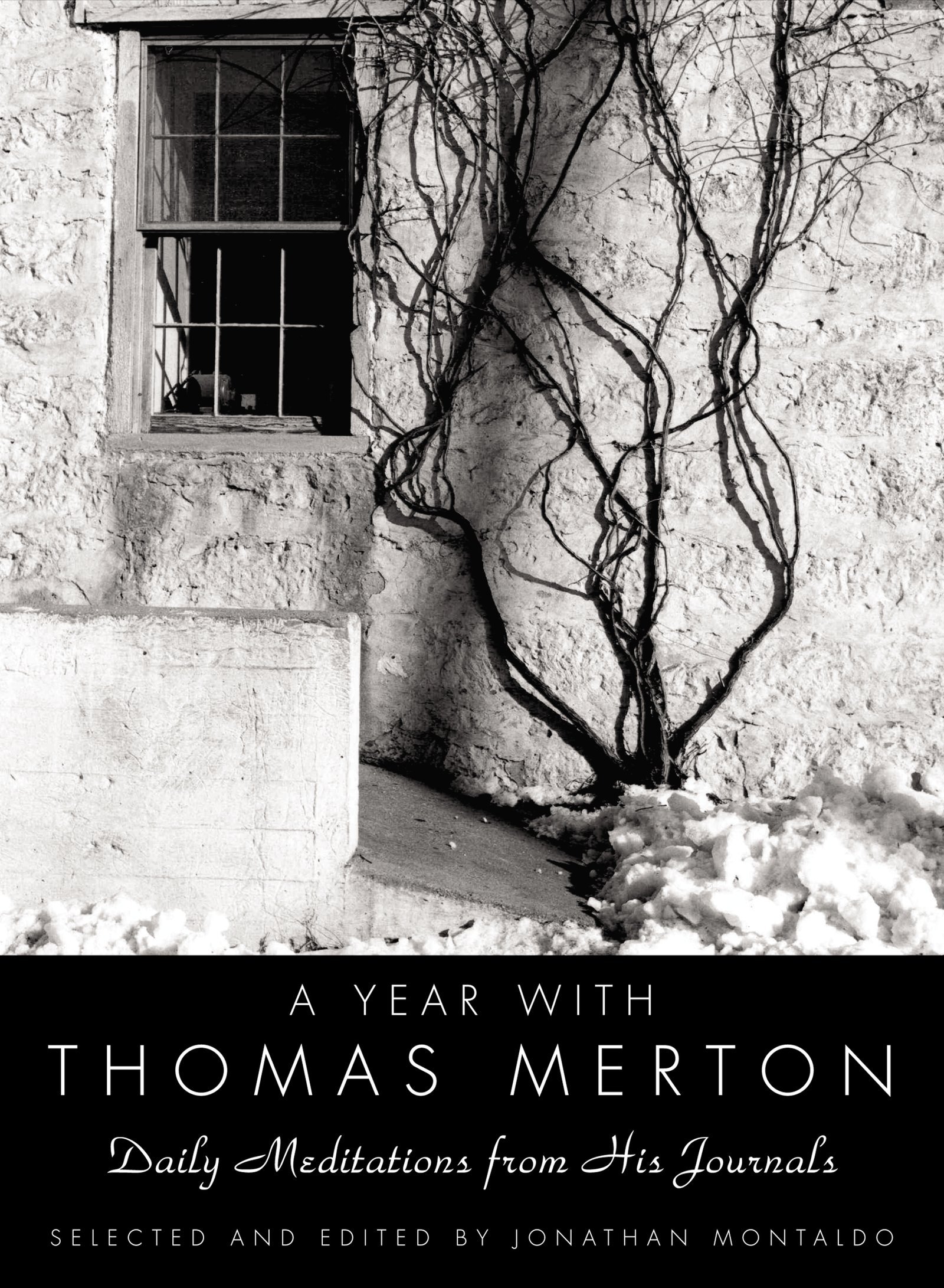 A Year with Thomas Merton: Daily Meditations from His Journals - A Spiritual Guide for Reflection, Gratitude, and Self-Care in the Pursuit of a Mindful Christian Life