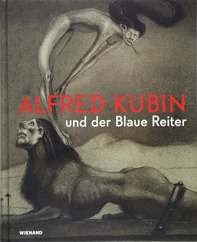 Phantastisch! Alfred Kubin und der Blaue Reiter: Katalog zur Ausstellung im Lenbachhaus München 2018/2019