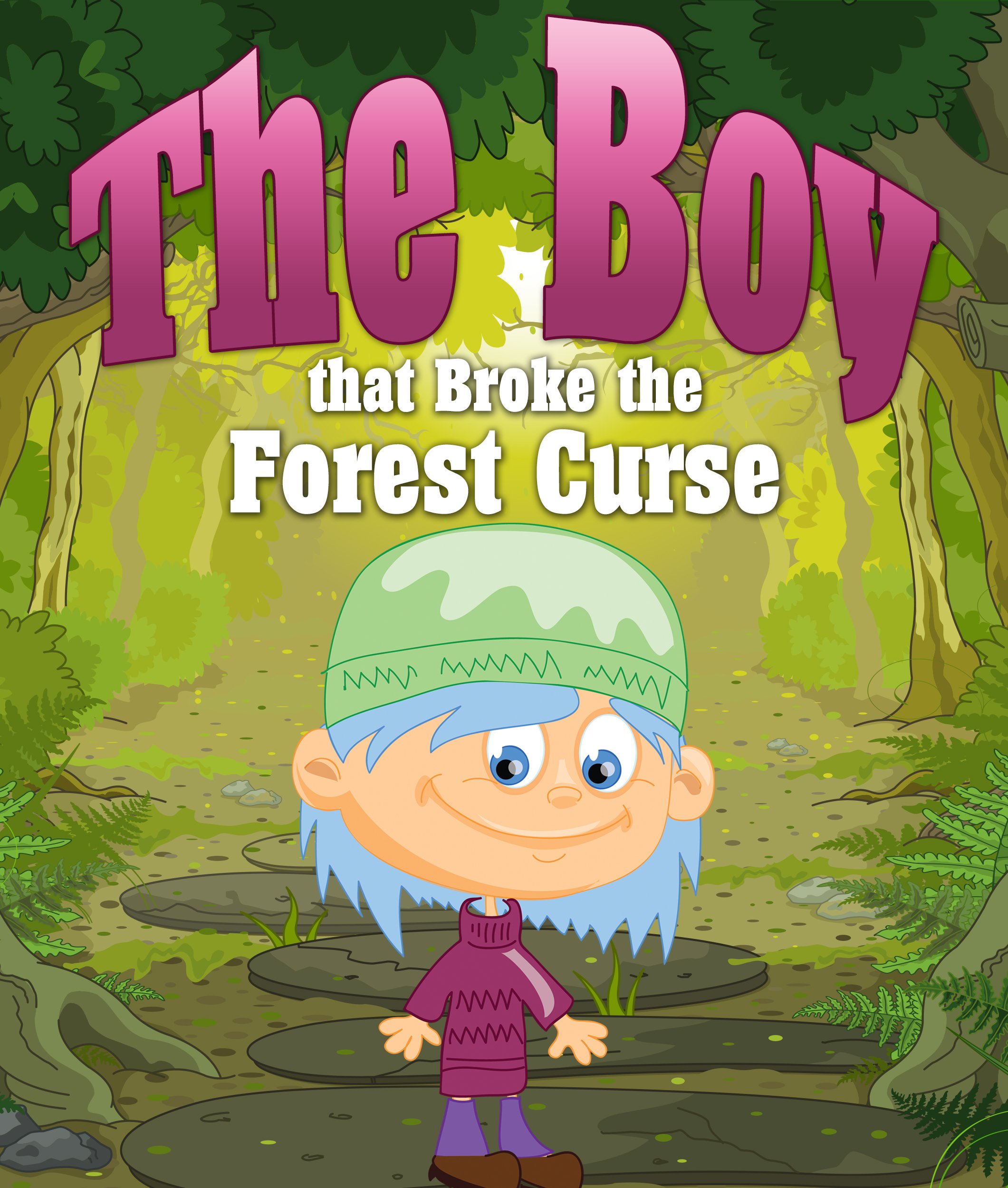 The Boy that Broke the Forest Curse: Children's Books and Bedtime Stories For Kids Ages 3-8 for Good Morals (Books For Kids Series)