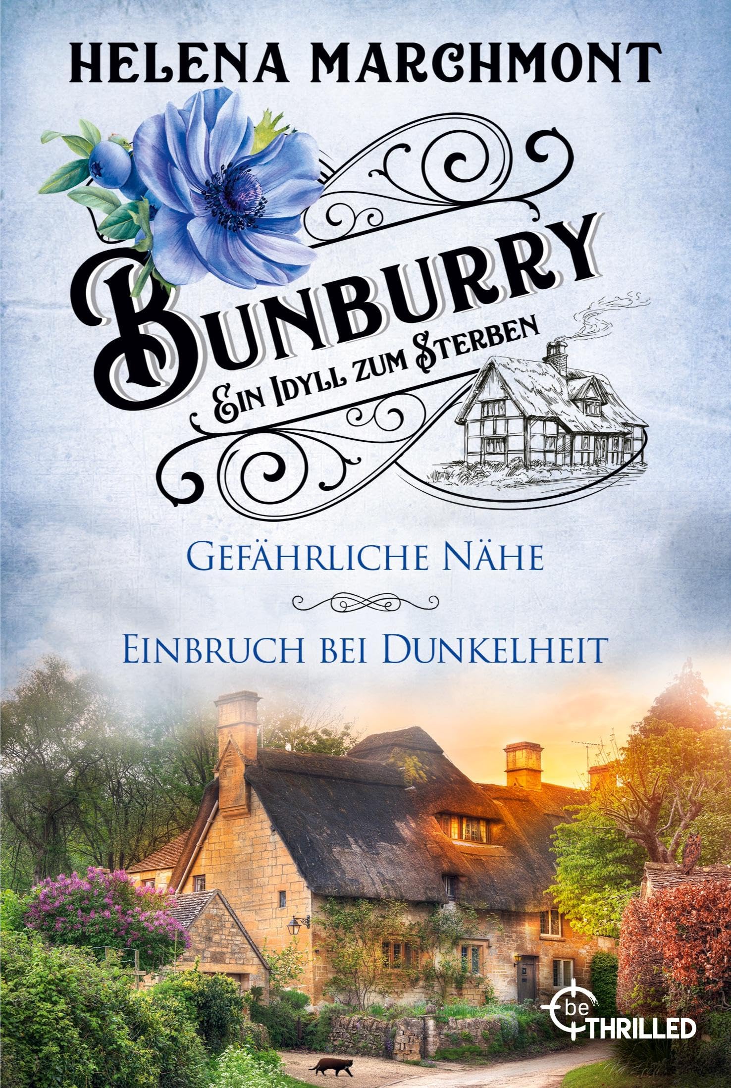 Bunburry - Ein Idyll zum Sterben: Gefährliche Nähe & Einbruch bei Dunkelheit: Cozy Crime