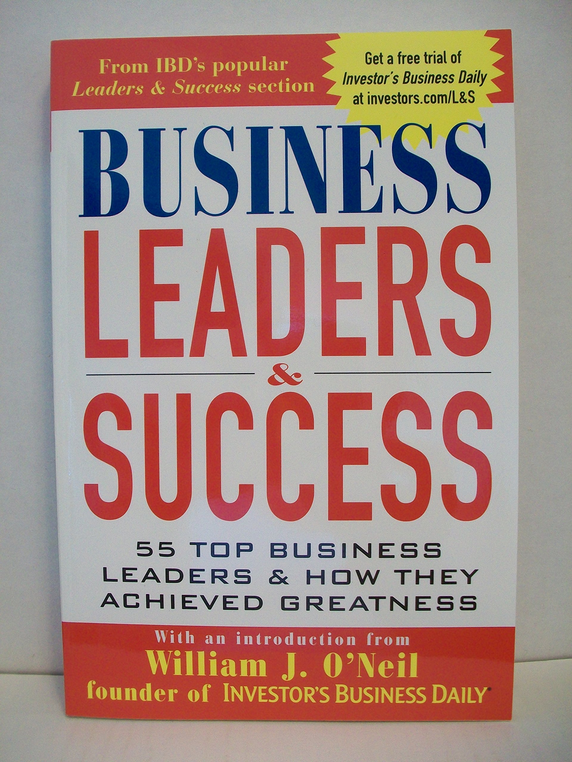 Business Leaders and Success: 55 Top Business Leaders and How They Achieved Greatness (MGMT & LEADERSHIP)