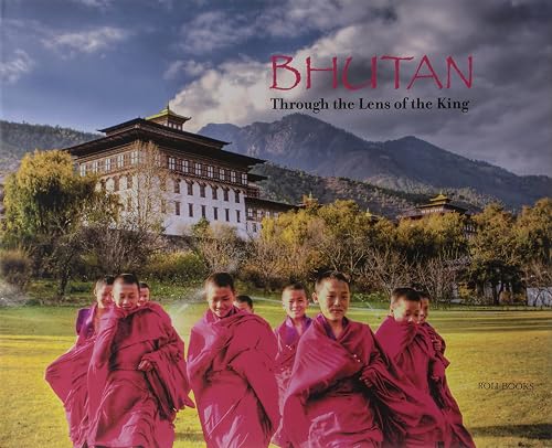 Bhutan: Through the Lens of the King