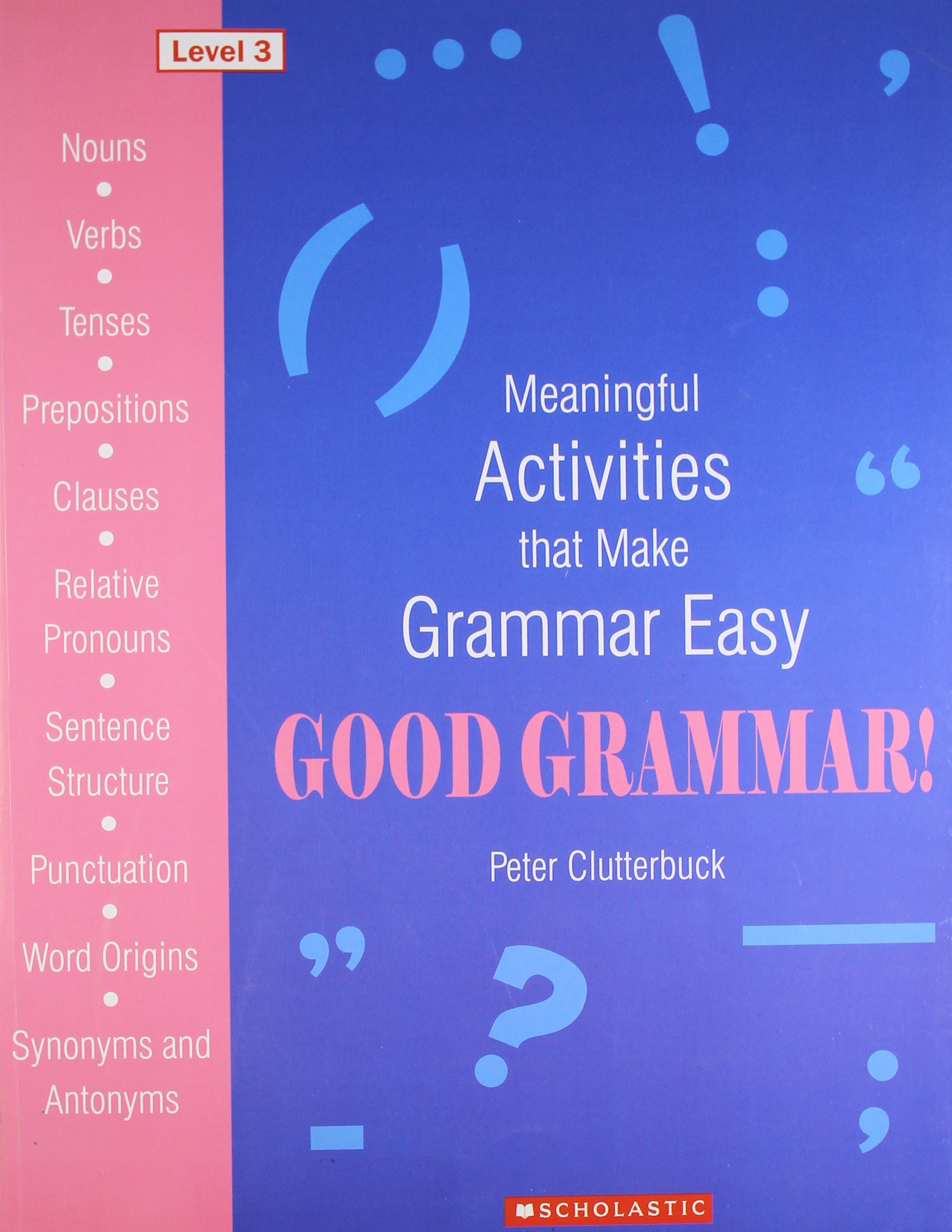 ?Good Grammar! Level 3 [Paperback] [Jan 01, 2010] Peter Clutterbuck