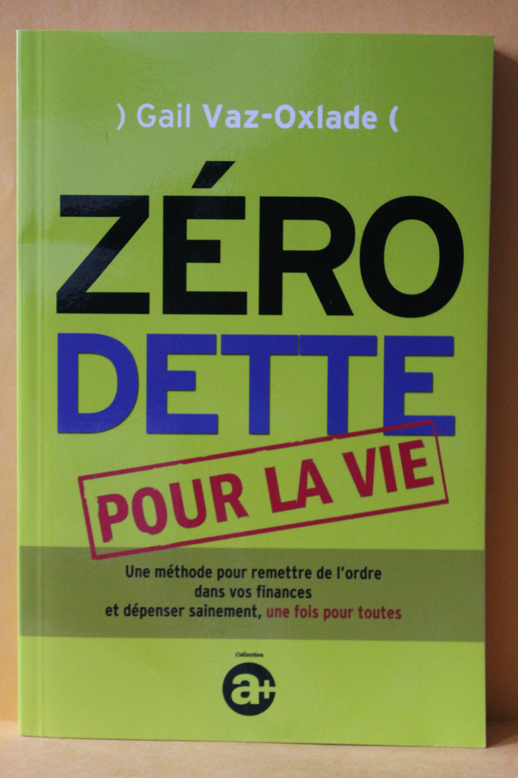 ZÉRO DETTE POUR LA VIE [Paperback] VAZ-OXLADE GAIL