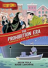 History Comics: The Prohibition Era: America's War on Alcohol