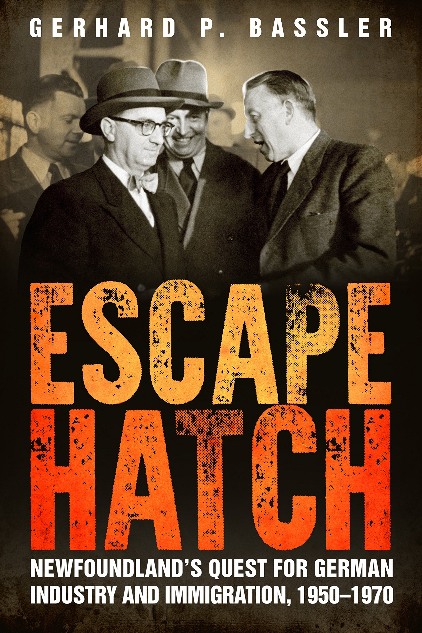 Buy Escape Hatch: Newfoundland s Quest for German Industry and Immigration, 1950-1970 — BookShops.in