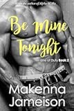 Be Mine Tonight (Line of Duty Book 2)