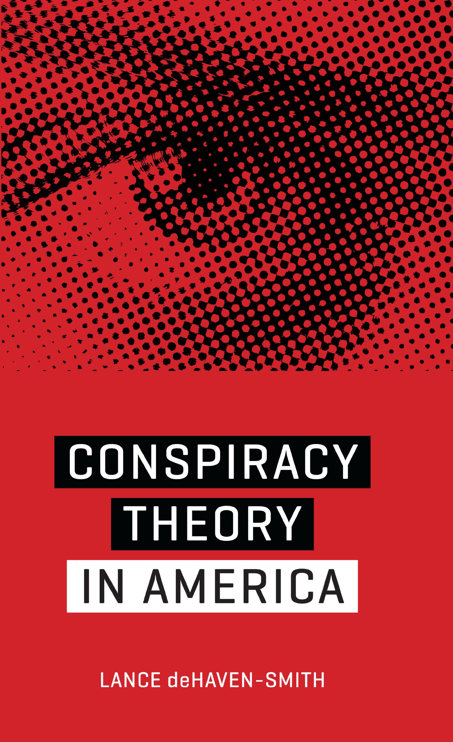 Conspiracy Theory in America: 6 (Discovering America) By deHaven-Smith, Lance L