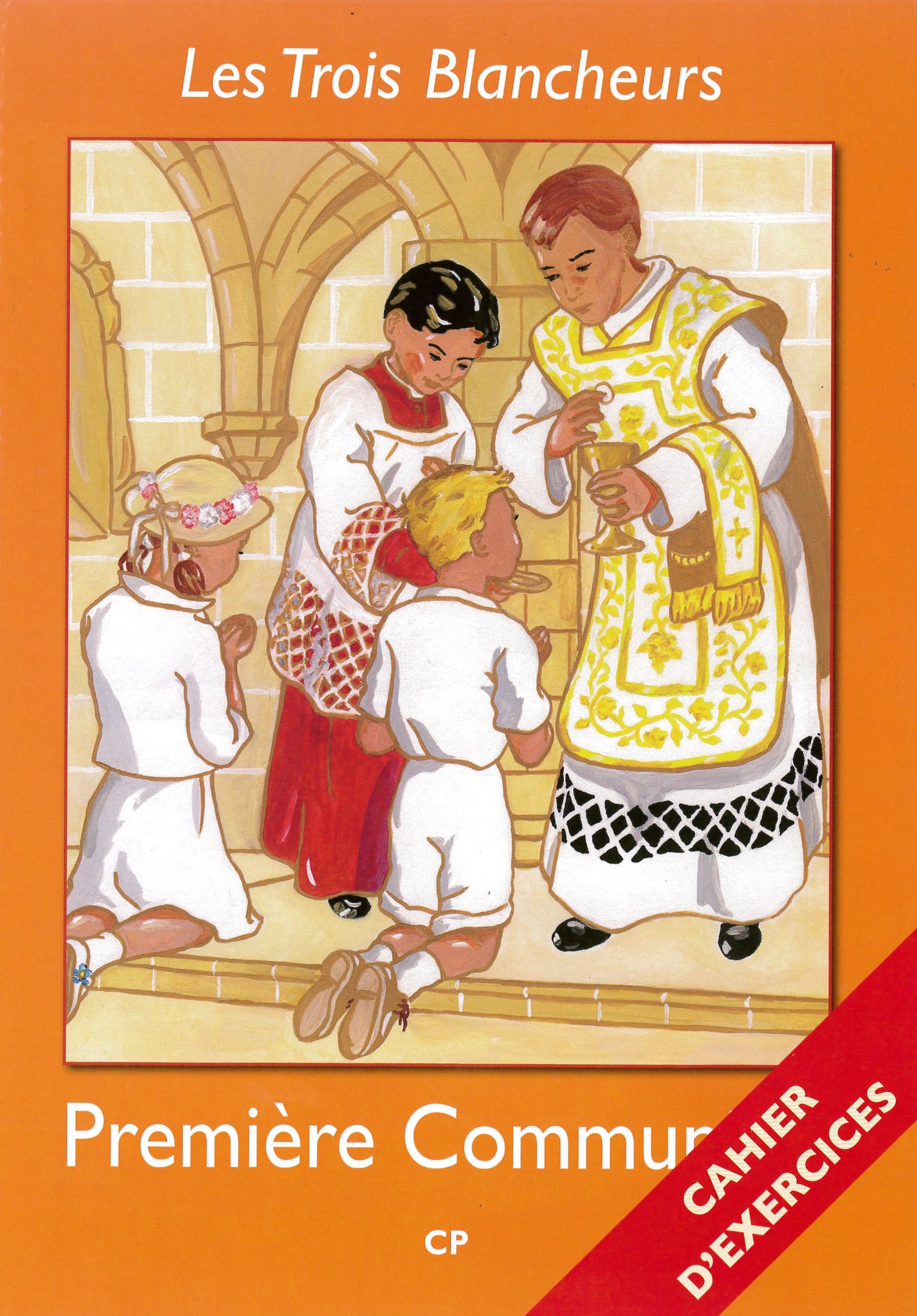 Les Trois Blancheurs - Préparation à la première communion - Cahier d'exercices - Année I: Année I (CP à CE2)