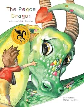 The Peace Dragon (Peace Dragon Tales): Ragsdale, Linda, Furlotti