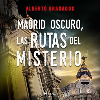 Madrid Oscuro, las rutas del misterio Audio Libro por Alberto Granados Martinez episode artwork