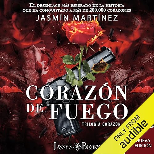 Corazon de fuego: pecado y muerte [Fire Heart: I Returned to Reclaim What Is Mine]: Trilogía Corazón, Libro 3 [Heart Trilogy, Book 3]